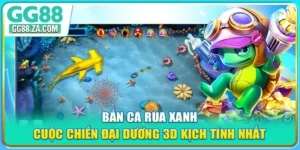 Bắn Cá Rùa Xanh - Cuộc Chiến Đại Dương 3D Kịch Tính Nhất