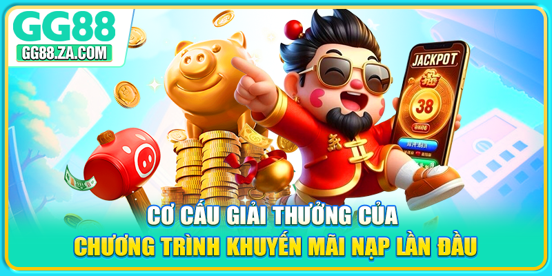 Cơ cấu giải thưởng của chương trình khuyến mãi nạp lần đầu