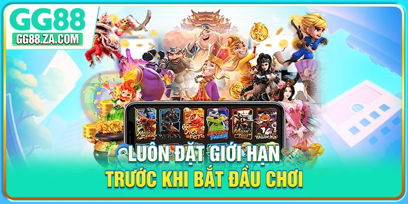 Luôn đặt giới hạn trước khi bắt đầu chơi