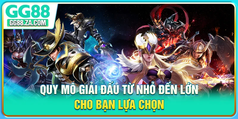 Quy mô giải đấu từ nhỏ đến lớn cho bạn lựa chọn